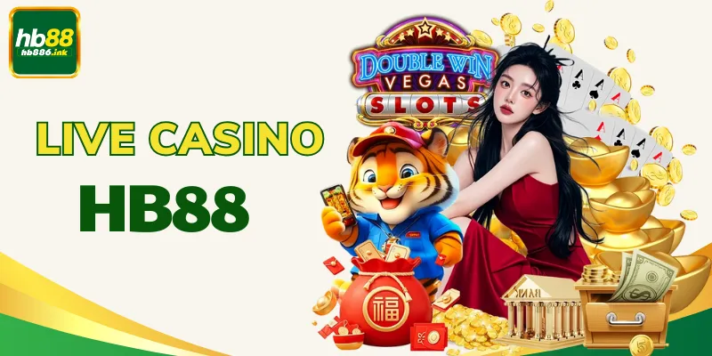 Trải nghiệm sòng bài trực tuyến với Casino Live HB88 