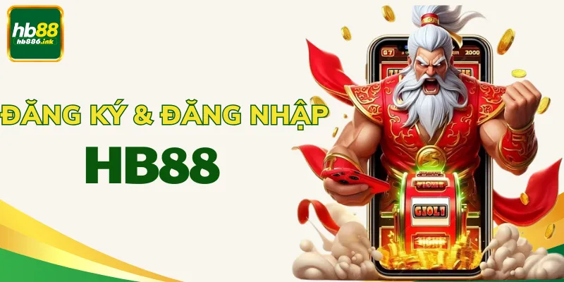 Các bước đăng ký/đăng nhập HB88 